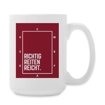 Richtig Reiten Reicht.  - Große Tasse 440 ml - Weiß - Rechts