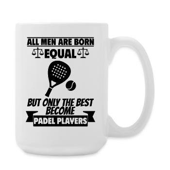 All men are born equal: padel players - Large Mug 440 ml - white - Right