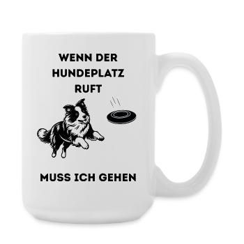 Wenn_der_Hundeplatz_ruft-_-1- - Grande tasse 440 ml - blanc - Droite