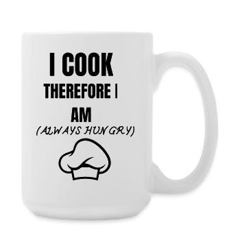 I Cook Therefore I Am - Funny Cooking Quote - Large Mug 440 ml - white - Right
