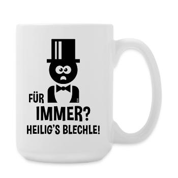 Bräutigam – Für Immer? Heilig’s Blechle! (JGA / B) - Große Tasse 440 ml - Weiß - Rechts