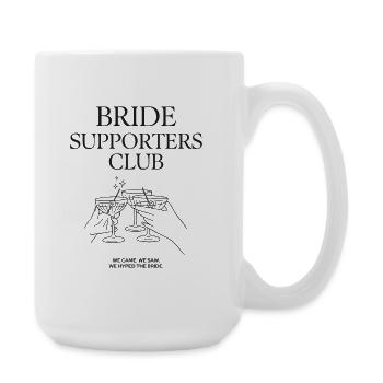 Bride Supporters Club - Bachelor Party Shirt - Large Mug 440 ml - white - Right