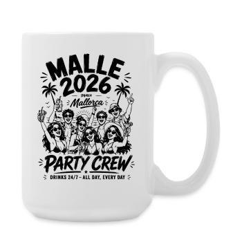 MALLE 2026 Party Crew 24/7 All Day, Every Day - Große Tasse 440 ml - Weiß - Rechts