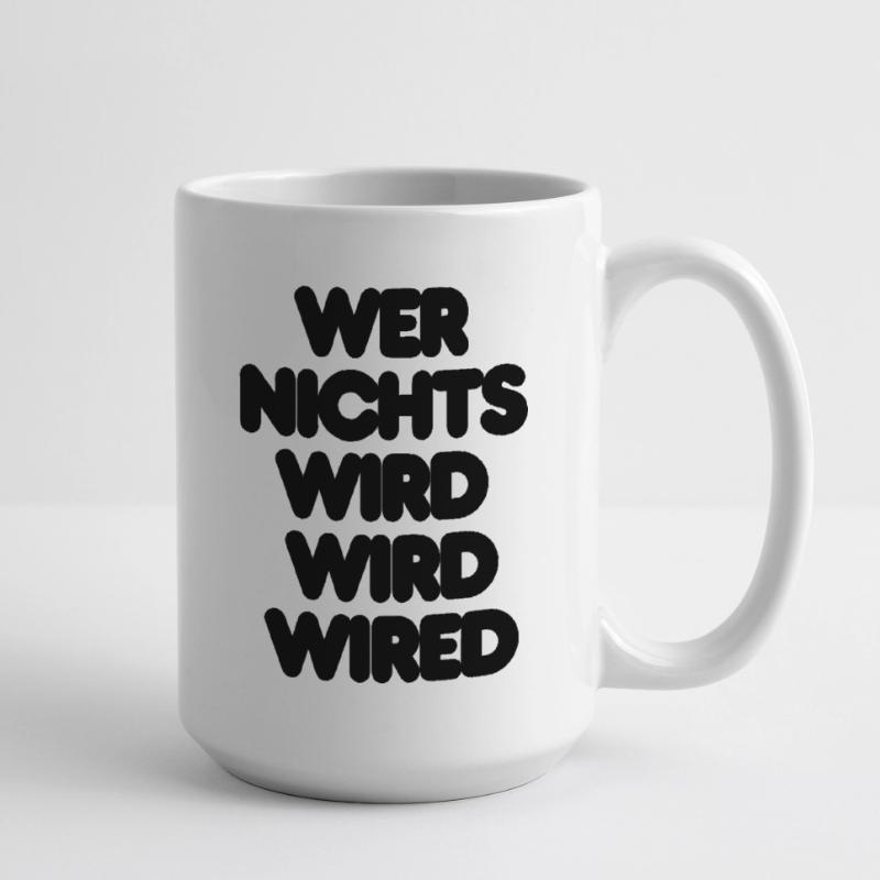 WER NICHTS WIRD WIRD WIRED – IT SPRUCH LUSTIG NERD Große Tasse 440 ml