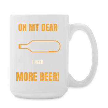 Oh mon chéri, j’ai besoin de plus de bière, Lustiger Spruch - Grande tasse 440 ml - blanc - Droite