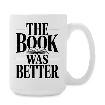 The Book Was Better - Large Mug 440 ml - white - Right