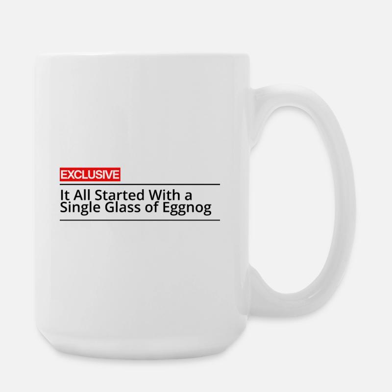Alles begann mit einem einzigen Glas Eierlikör T-Shir - Große Tasse 440 ml - Weiß