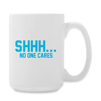 CHUT... Personne ne s’en soucie - Grande tasse 440 ml - blanc - Droite