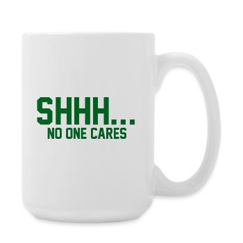 CHUT... Personne ne s’en soucie - Grande tasse 440 ml - blanc - Droite