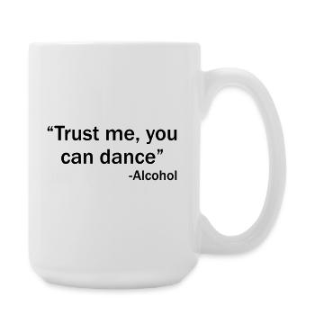 Trust me you can dance - Alcohol - Grande tasse 440 ml - blanc - Droite