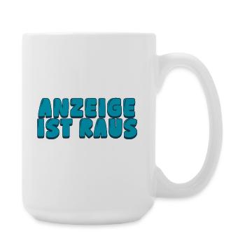 Anzeige ist raus - Große Tasse 440 ml - Weiß - Rechts