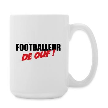 Footballeur de Ouf : Affichez Votre Talent Brut - Grande tasse 440 ml - blanc - Droite