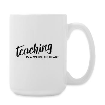 Teaching is a Work of Heart - Large Mug 440 ml - white - Right