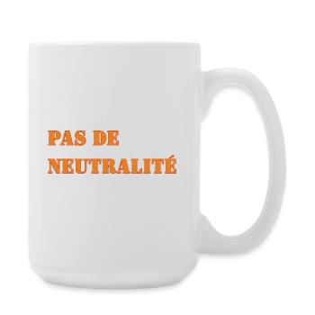 NO NEUTRALITY - Large Mug 440 ml - white - Right