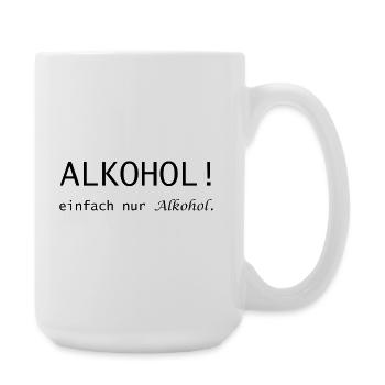Alcohol! just alcohol saying - Large Mug 440 ml - white - Right