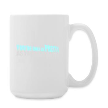 You're Only As Pretty As You Treat People Ehrlich - Große Tasse 440 ml - Weiß - Rechts