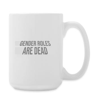 Gender Roles Are Dead Statement Freiheit Spruch - Große Tasse 440 ml - Weiß - Rechts