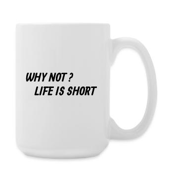 Life is too short! - Large Mug 440 ml - white - Right