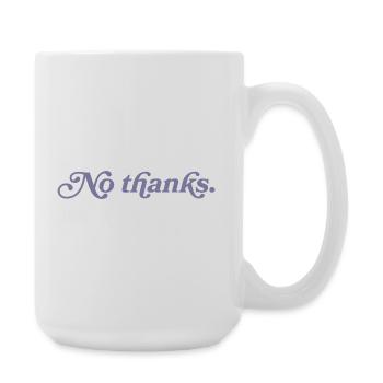 Nein, danke. - Große Tasse 440 ml - Weiß - Rechts