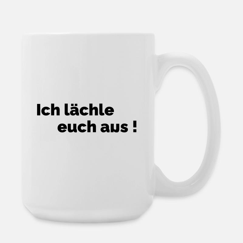 Ich laechle euch aus - Große Tasse 440 ml - Weiß