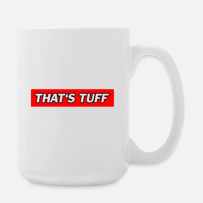 That's Tuff - Funny Memes - Große Tasse 440 ml - Weiß