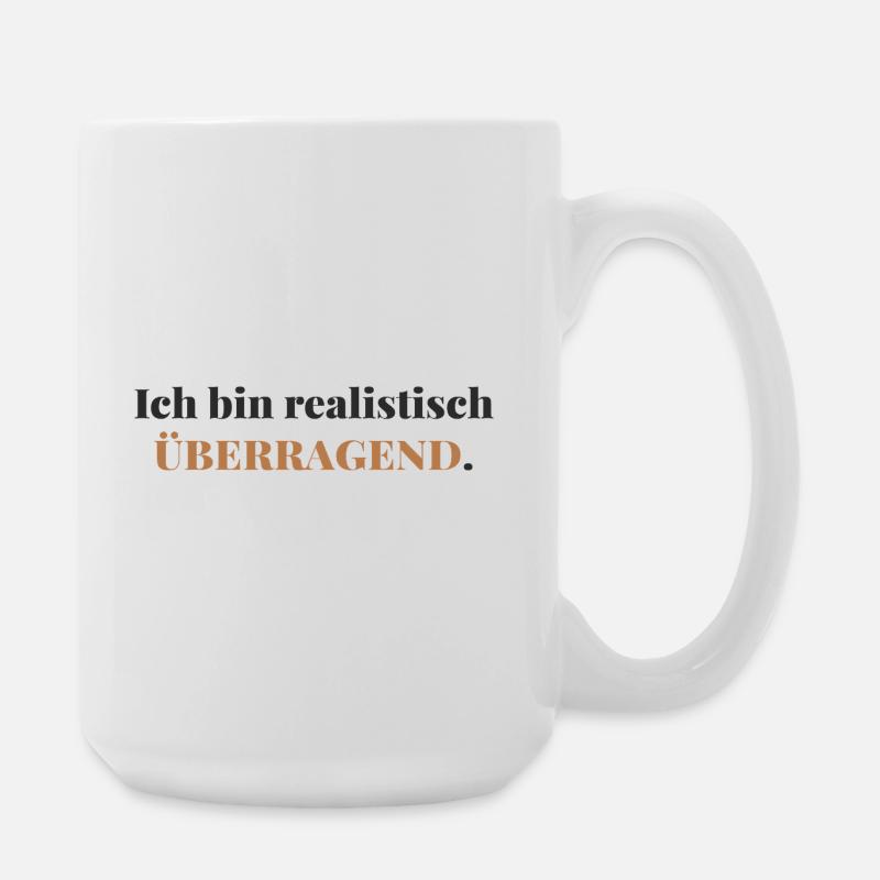 Ich bin realistisch überragend  - Große Tasse 440 ml - Weiß