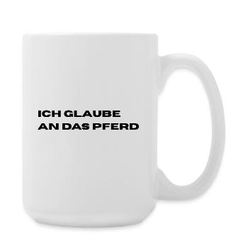 Ich glaube an das Pferd - Große Tasse 440 ml - Weiß - Rechts