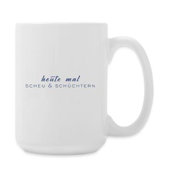 Heute mal scheu & schüchtern - Große Tasse 440 ml - Weiß - Rechts