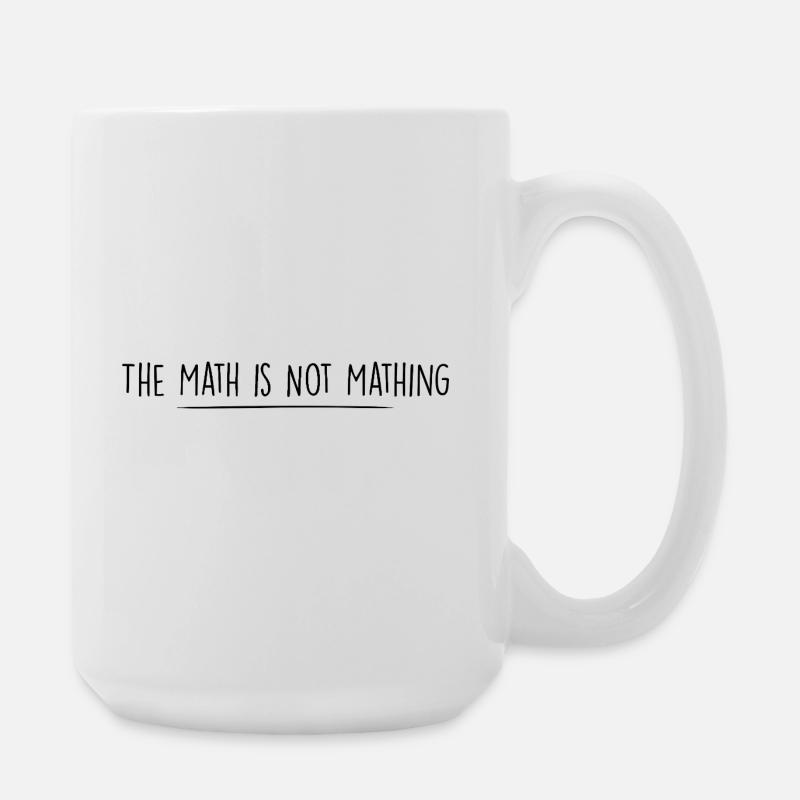 Die Mathematik ist keine Mathematik - Große Tasse 440 ml - Weiß