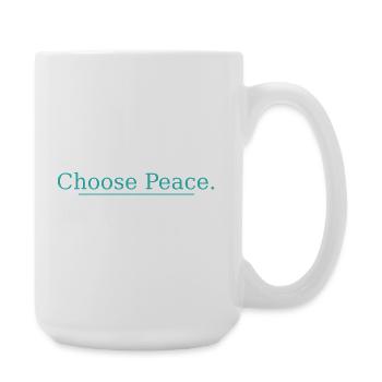 NOUVEAU -- Choose Peace – Design de citation inspirante ! - Grande tasse 440 ml - blanc - Droite