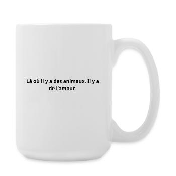 là_où_il_y_a_des_animaux_il_y_a_de_l'amour - Grande tasse 440 ml - blanc - Droite