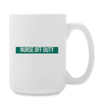 Nurse Off Duty Funny Nurse Gift - Large Mug 440 ml - white - Right