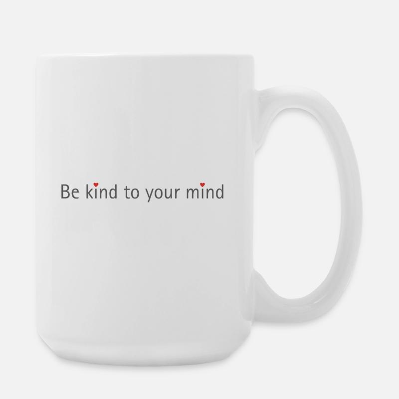 BE KIND TO YOUR MIND - Large Mug 440 ml - white