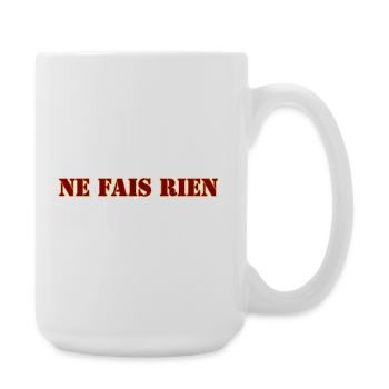 NE FAIS RIEN - Grande tasse 440 ml - blanc - Droite