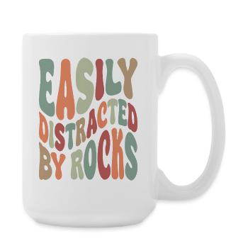 Easily Disctracted By Rocks - Große Tasse 440 ml - Weiß - Rechts