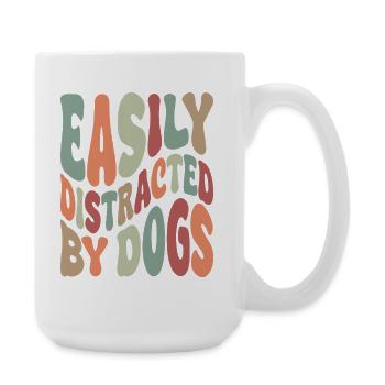 Easily Disctracted By Dogs - Große Tasse 440 ml - Weiß - Rechts