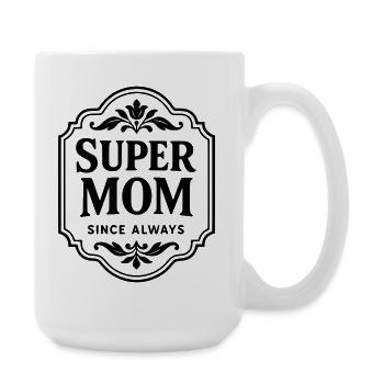 Super mom since always - Grande tasse 440 ml - blanc - Droite