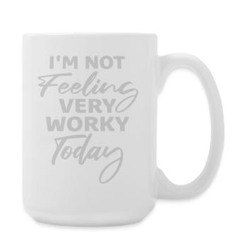 Je ne me sens pas très worky aujourd’hui Faul Arbeit humour - Grande tasse 440 ml - blanc - Droite