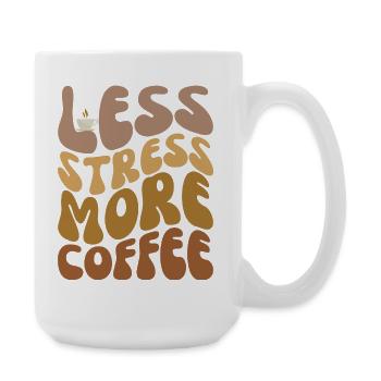 Weniger Stress, mehr Kaffee - Große Tasse 440 ml - Weiß - Rechts