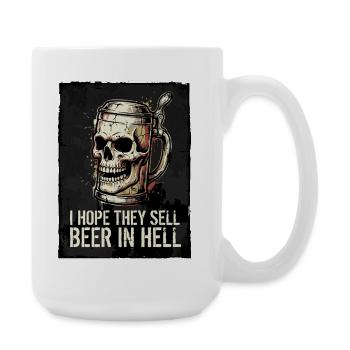 I Hope They Sell Beer in Hell – Skull - Große Tasse 440 ml - Weiß - Rechts