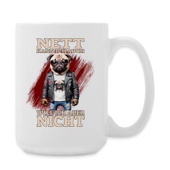 Nett kann ich auch - Will ich aber nicht - Große Tasse 440 ml - Weiß - Rechts