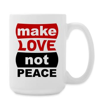 Make Love Not Peace - Large Mug 440 ml - white - Right