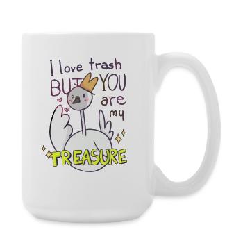 J’adore les déchets mais tu es mon trésor - Grande tasse 440 ml - blanc - Droite