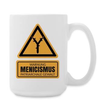 MENICISMUS - Warnzeichen Gegen Patriarchale Gewalt - Große Tasse 440 ml - Weiß - Rechts