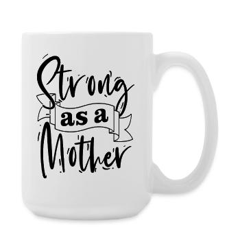 Stark wie eine Mutter-Hemd - Große Tasse 440 ml - Weiß - Rechts