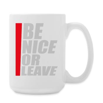 Be Nice Or Leave Funny Statement Attitude Saying - Large Mug 440 ml - white - Right
