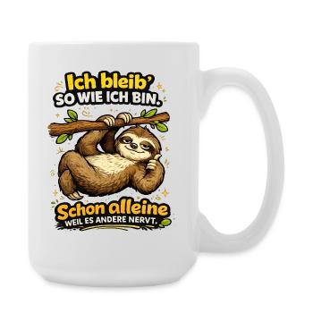 Ich bleib so wie ich bin, weil es andere stört - Große Tasse 440 ml - Weiß - Rechts