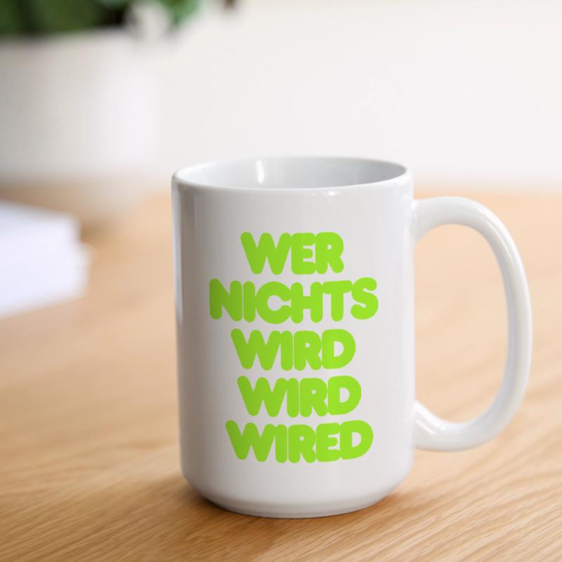 WER NICHTS WIRD WIRD WIRED - GRUENER IT SPRUCH Große Tasse 440 ml