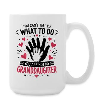 Funny Granddaughter Gift for Grandpa Grandma - Large Mug 440 ml - white - Right