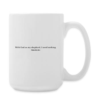 Mit Gott als meinem Hirten brauche ich nichts. - Große Tasse 440 ml - Weiß - Rechts